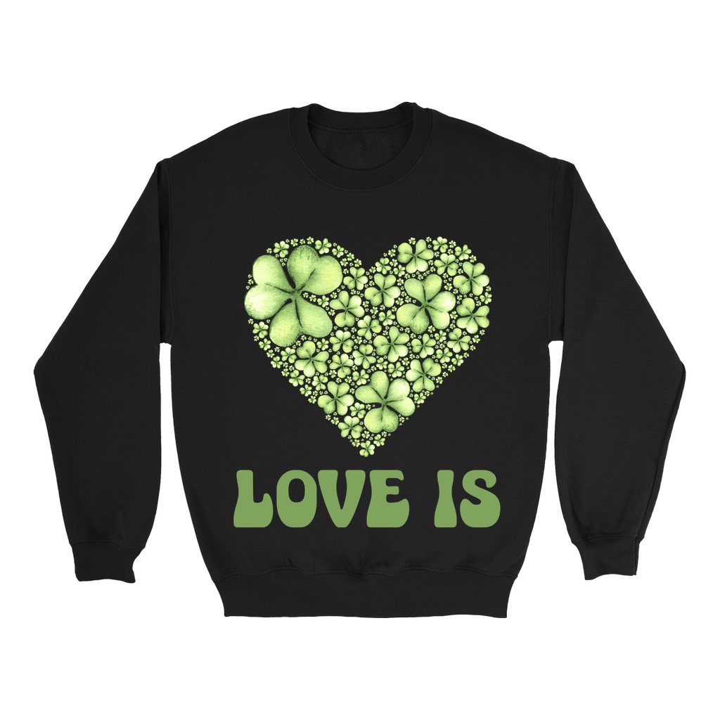 Embrace Love's Warmth:  Introducing 'Love is' Gildan 18000 Sweatshirts - Whimsical Designs, Shamrock & Heart, Cozy Comfort, Thoughtful Sizing