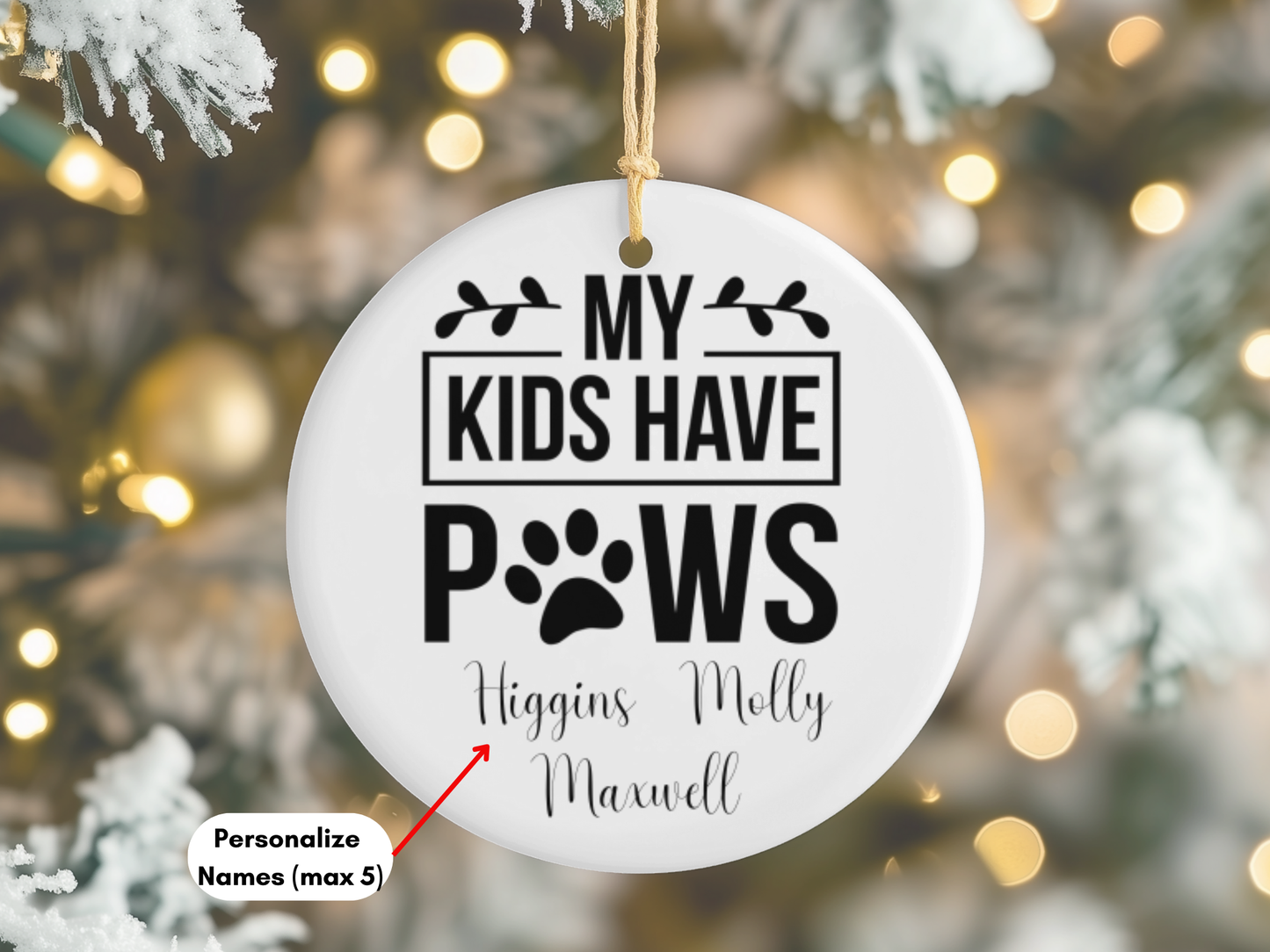 Personalized Pet Ornament "My Kids Have Paws" Gift, Funny Pet Lover Bauble, Dog and Cat Lover Christmas Tree Decoration