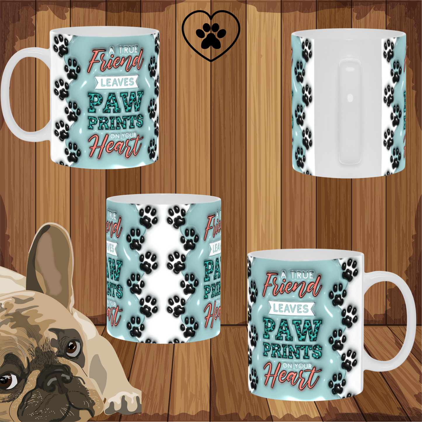 Paws & Love:  Inflated Ceramic Mug Collection – “A True Friend Leaves Paw Prints on Your Heart”.