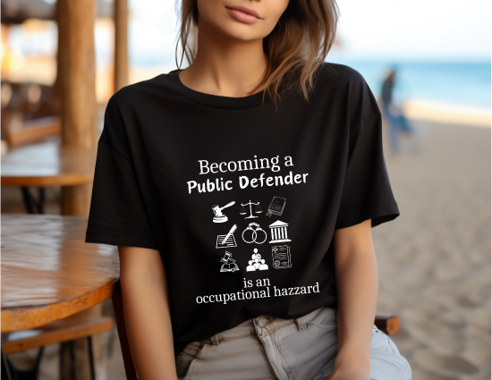 Legally Bold:  The Ultimate Law Profession T-shirt – “Public Defender”