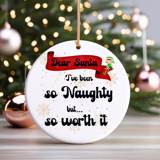 Exquisite Christmas Porcelain Ornaments with “Dear Santa, I’ve been so naughty but… so worth it”; a stunning addition to your holiday decor.