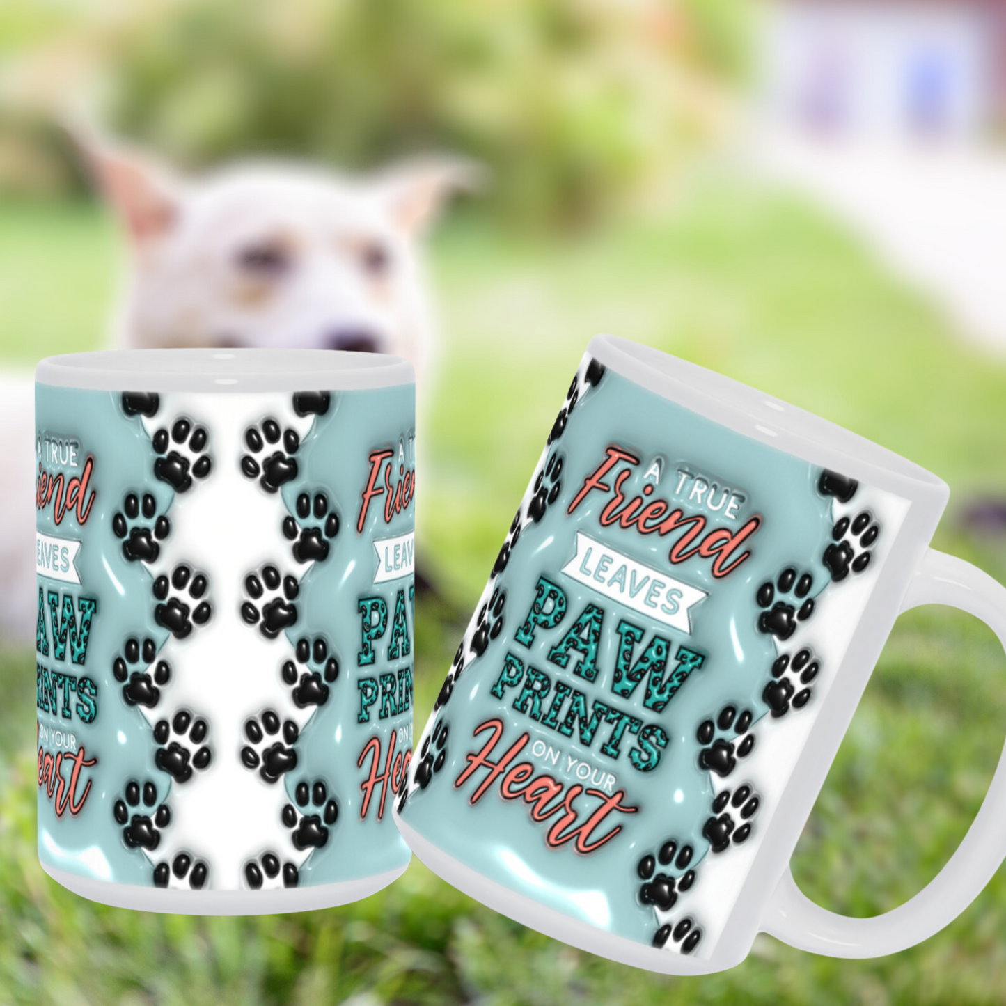 Paws & Love:  Inflated Ceramic Mug Collection – “A True Friend Leaves Paw Prints on Your Heart”.