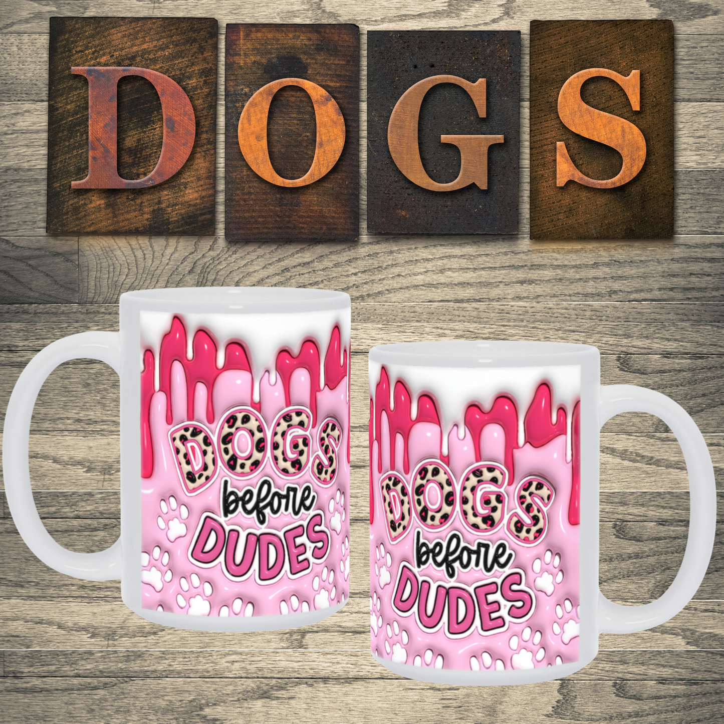 Paws & Love:  Inflated Ceramic Mug Collection – “Dogs Before Dudes”.