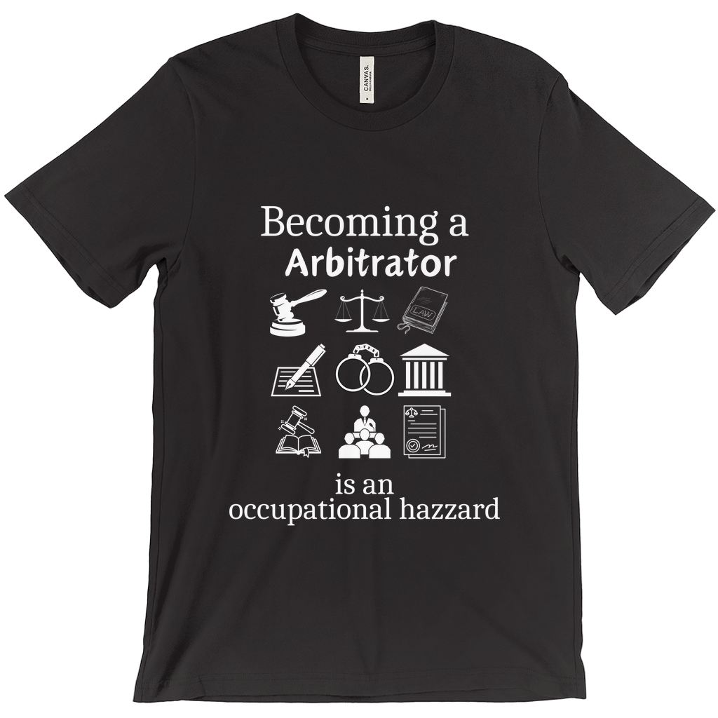 Legally Bold:  The Ultimate Law Profession T-shirt – “Arbitrator”