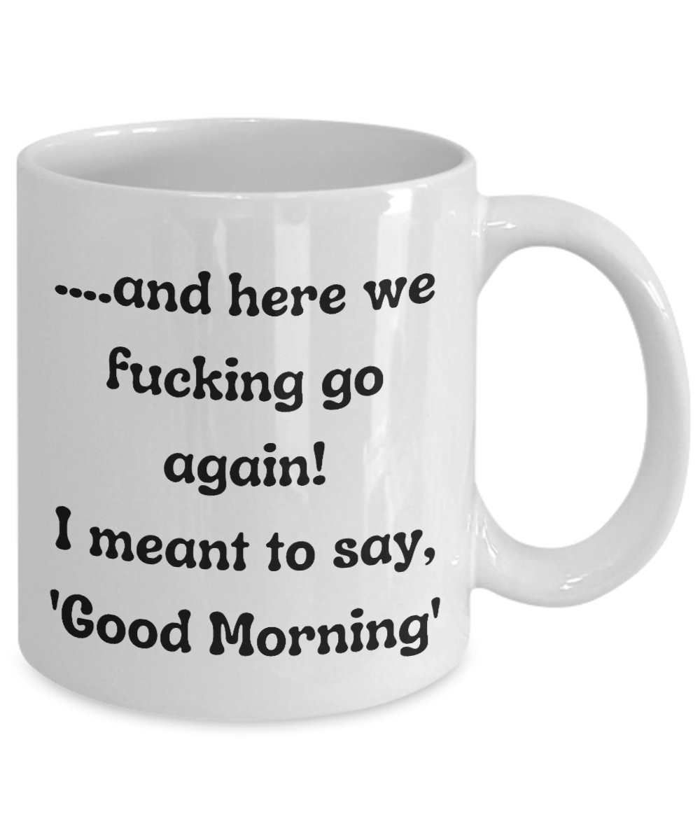 Funny Mugs, Coffee Mugs, Coffee Cups, Humorous Mugs, Silly Mugs, Gifts for him, Gifts for her, Sarcastic Mug, Funny morning sarcastic mug, Morning mug