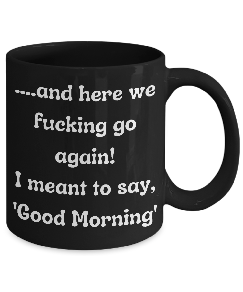 Funny Mugs, Coffee Mugs, Coffee Cups, Humorous Mugs, Silly Mugs, Gifts for him, Gifts for her, Sarcastic Mug, Funny morning sarcastic mug, Morning mug