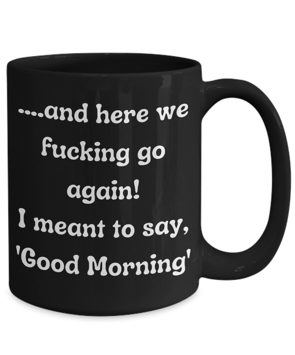 Funny Mugs, Coffee Mugs, Coffee Cups, Humorous Mugs, Silly Mugs, Gifts for him, Gifts for her, Sarcastic Mug, Funny morning sarcastic mug, Morning mug