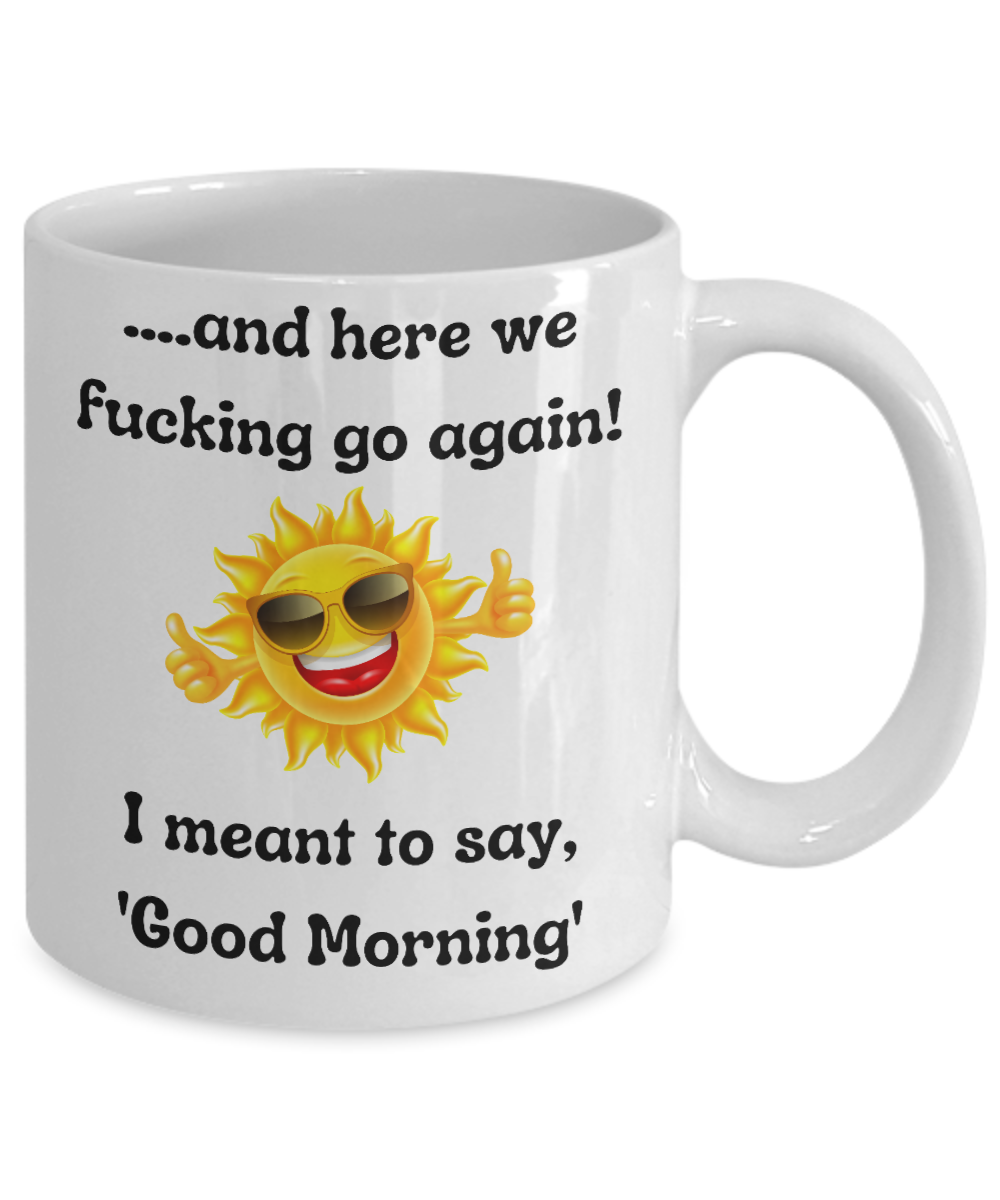 Funny Mugs, Coffee Mugs, Coffee Cups, Humorous Mugs, Silly Mugs, Gifts for him, Gifts for her, Sarcastic Mug, Funny morning sarcastic mug, Morning mug