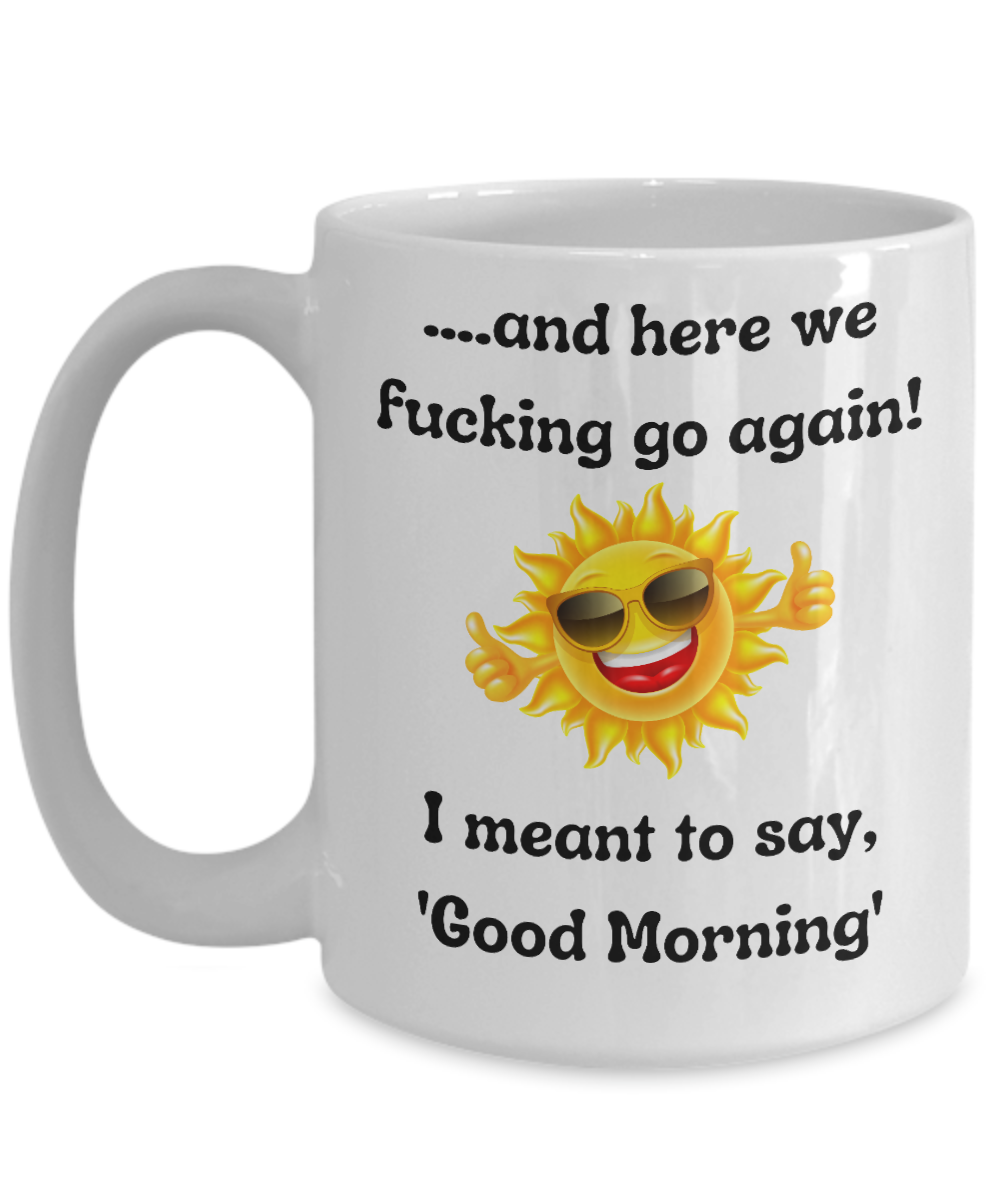 Funny Mugs, Coffee Mugs, Coffee Cups, Humorous Mugs, Silly Mugs, Gifts for him, Gifts for her, Sarcastic Mug, Funny morning sarcastic mug, Morning mug