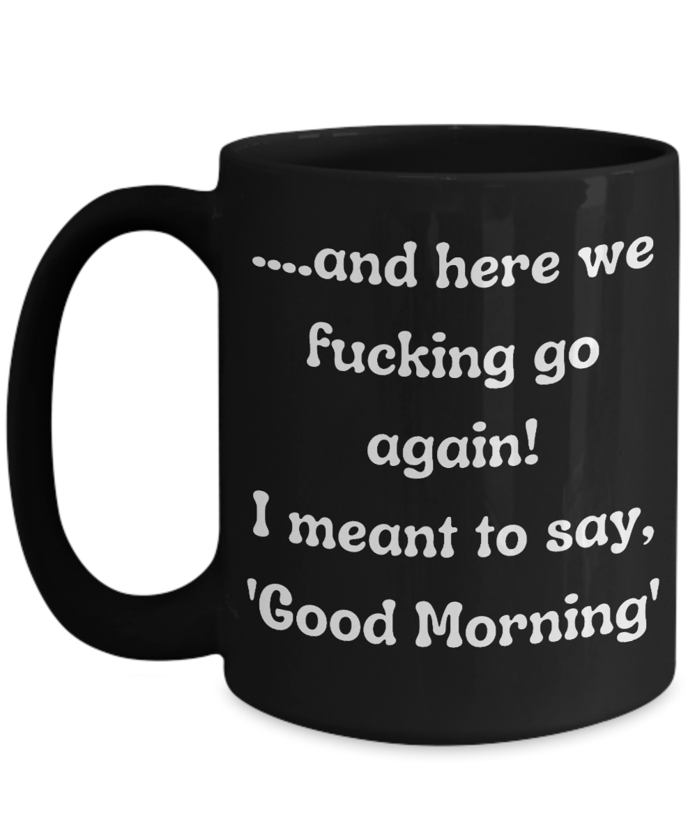 Funny Mugs, Coffee Mugs, Coffee Cups, Humorous Mugs, Silly Mugs, Gifts for him, Gifts for her, Sarcastic Mug, Funny morning sarcastic mug, Morning mug