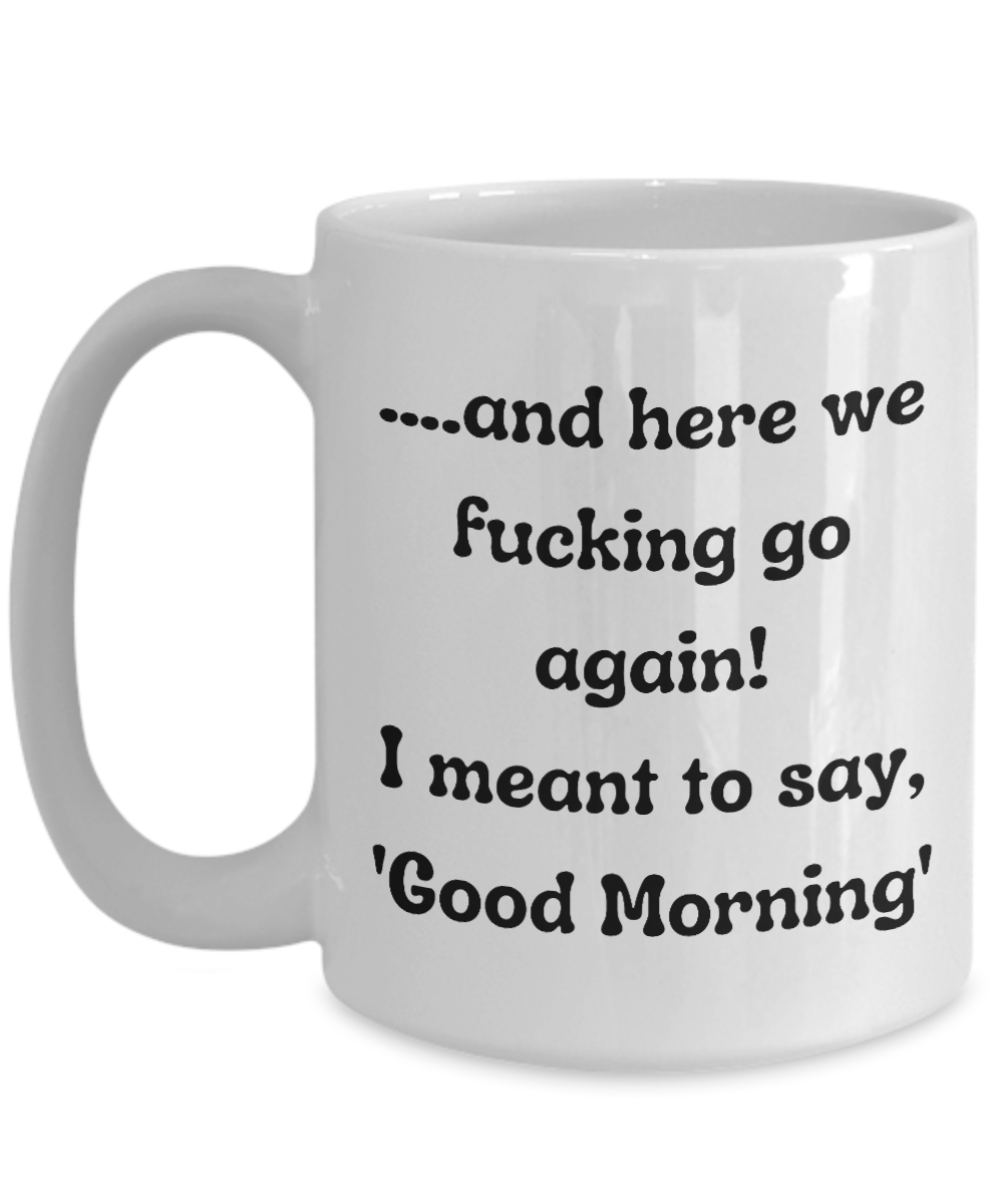 Funny Mugs, Coffee Mugs, Coffee Cups, Humorous Mugs, Silly Mugs, Gifts for him, Gifts for her, Sarcastic Mug, Funny morning sarcastic mug, Morning mug