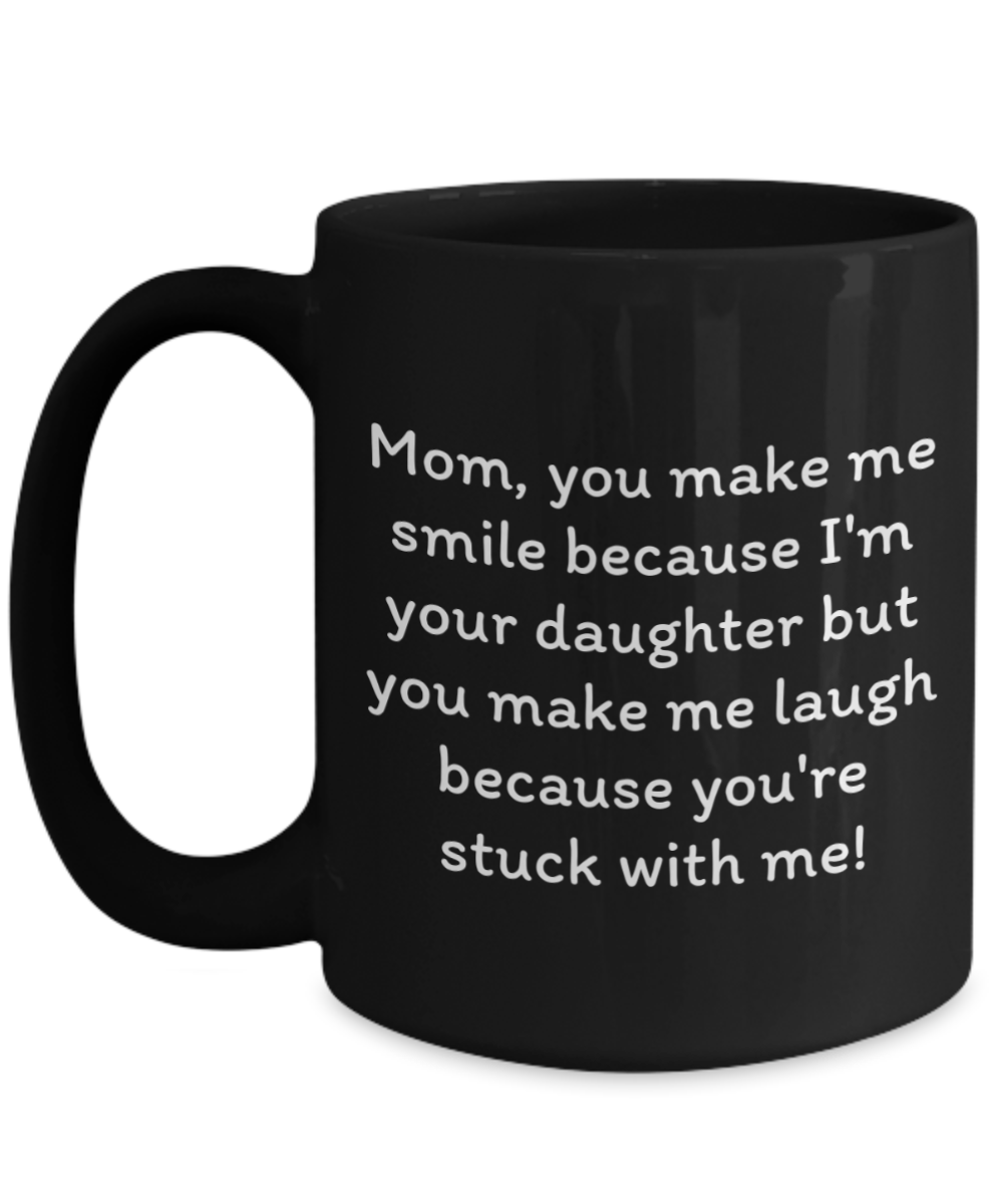 Laugh & Sip:  Delightful Mugs for Mom - Perfect for Every Sip & Smile!  Mother’s Day.