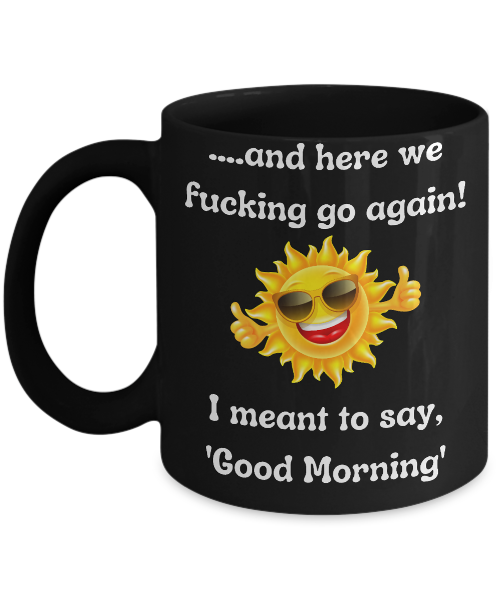 Funny Mugs, Coffee Mugs, Coffee Cups, Humorous Mugs, Silly Mugs, Gifts for him, Gifts for her, Sarcastic Mug, Funny morning sarcastic mug, Morning mug