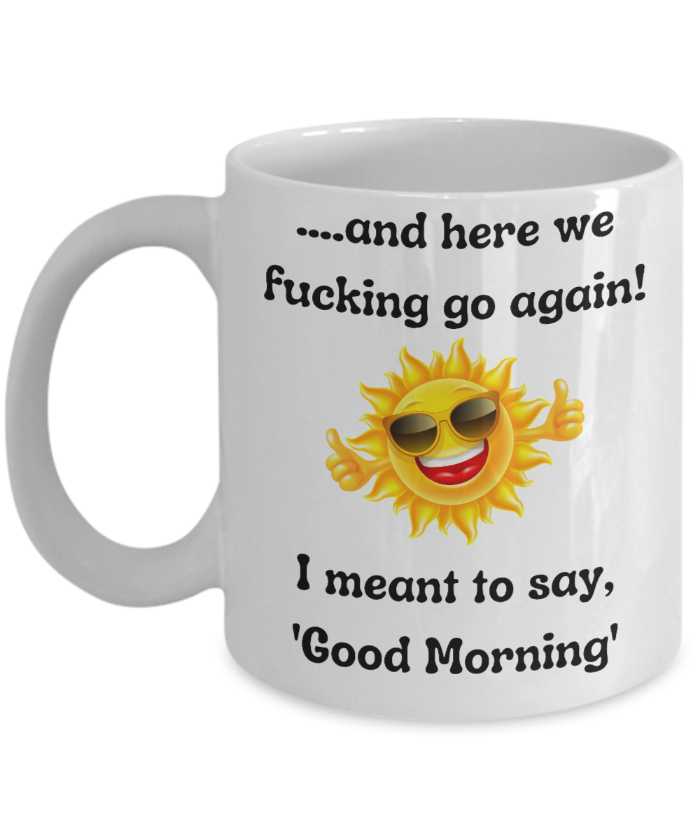 Funny Mugs, Coffee Mugs, Coffee Cups, Humorous Mugs, Silly Mugs, Gifts for him, Gifts for her, Sarcastic Mug, Funny morning sarcastic mug, Morning mug