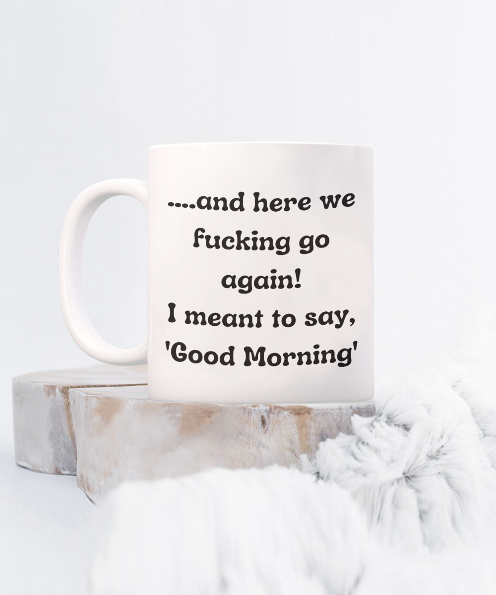 Funny Mugs, Coffee Mugs, Coffee Cups, Humorous Mugs, Silly Mugs, Gifts for him, Gifts for her, Sarcastic Mug, Funny morning sarcastic mug, Morning mug