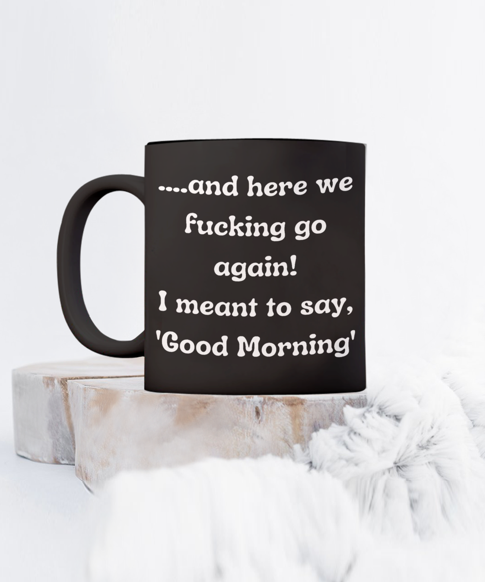 Funny Mugs, Coffee Mugs, Coffee Cups, Humorous Mugs, Silly Mugs, Gifts for him, Gifts for her, Sarcastic Mug, Funny morning sarcastic mug, Morning mug